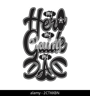 Padre Day Quotes e Slogan buono per T-Shirt. Il Mio Eroe La Mia Guida Il Mio Papà. Illustrazione Vettoriale