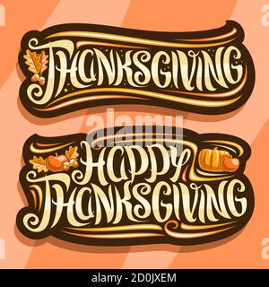 Loghi vettoriali per il giorno del Ringraziamento, cartellone con carattere calligrafico riccamente, fiori decorativi, frutti autunnali e foglie di quercia, decorazione con vortice Illustrazione Vettoriale