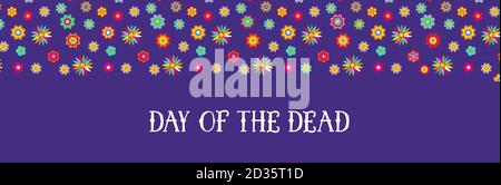 Giorno della morte, dia de los muertos, banner con fiori messicani colorati. Fiesta, poster delle vacanze, volantino delle feste, simpatico biglietto d'auguri. Nastro orizzontale Illustrazione Vettoriale
