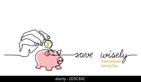 Banca di piggy con mano e moneta del dollaro. Semplice illustrazione vettoriale a una riga con testo salvato saggiamente. Banner International Saving Day, poster con piggy Illustrazione Vettoriale