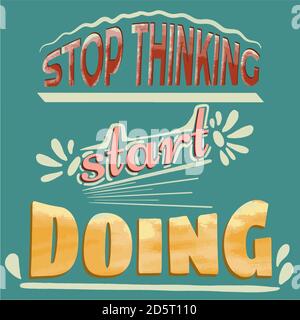 Smettere di pensare iniziare a fare il preventivo sul poster Illustrazione Vettoriale