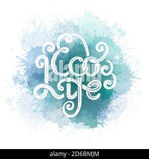 Vita ecologica. Ink lettering con ricci e decorazioni. Citazione elegante per la vita moderna. Calligrafia eco-friendly con spruzzi di acquerello blu per le carte, s. Illustrazione Vettoriale