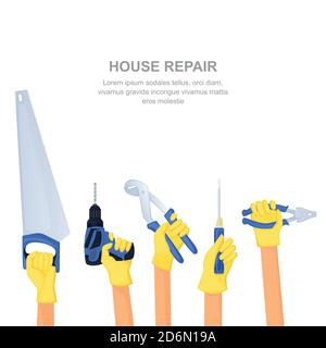 Mani umane con attrezzi e attrezzature per la riparazione a casa. Modello di creazione di banner o poster per la casa. Illustrazione di cartoni animati vettoriali su sfondo bianco. Illustrazione Vettoriale