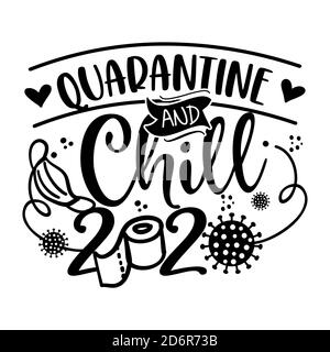 Quarantine and Chill 2020 - poster tipografico con testo per auto-quarantena. Testo della lettera della mano motivo segno di cattura parola disegno di arte. Illustrazione Vettoriale