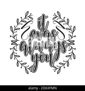 Citazioni di coppia e slogan buono per T-Shirt. Era sempre tu. Illustrazione Vettoriale