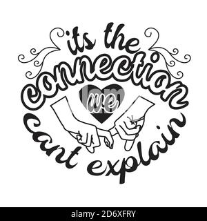 Citazioni di coppia e slogan buono per T-Shirt. È la connessione che non possiamo spiegare. Illustrazione Vettoriale
