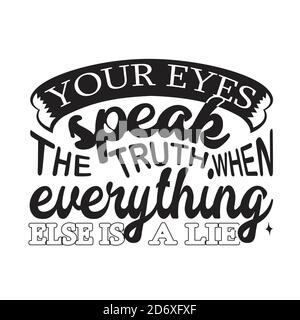 Citazioni di coppia e slogan buono per T-Shirt. I vostri occhi parlano la verità quando tutto il resto è una menzogna. Illustrazione Vettoriale