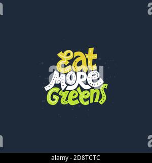 Mangiare più green. Scritta disegnata a mano citazione di colore su sfondo scuro. Una frase ispiratrice su cibo sano. Per poster, striscioni, stampe, confezioni. Illustrazione Vettoriale