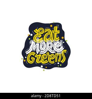 Mangiare più green. Scritta disegnata a mano citazione di colore sullo sfondo chiaro. Frase ispiratrice su cibo sano. Per poster, striscioni, stampe, confezioni. Illustrazione Vettoriale