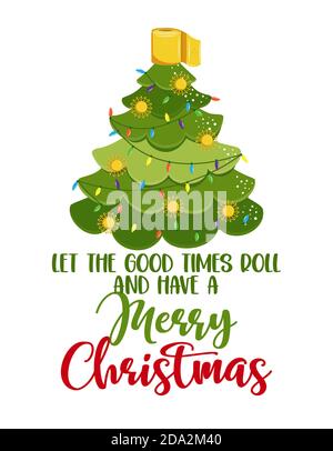 Lasciate che i buoni tempi rotolare e avere un buon Natale - Kawaii stile carino albero di Natale doodle disegno con testo per auto quarantena tempi. Decorazione xmas Illustrazione Vettoriale