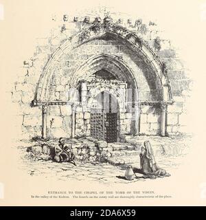 Ingresso alla Cappella della Tomba della Vergine nella Valle di Kedron [Kidron] dal libro pittoresco Palestina, Sinai, e Egitto dal colonnello Wilson, Charles William, Sir, 1836-1905. Pubblicato a New York da D. Appleton and Company nel 1881 con incisioni in acciaio e legno da disegni originali di Harry Fenn e J. D. Woodward Volume 1 Foto Stock