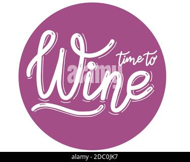 Tempo al vino. Logo, badge, poster, modello di banner per il ristorante. Illustrazione calligraphy di scrittura. Vector eps pennello scritto a mano adesivo trendy Illustrazione Vettoriale