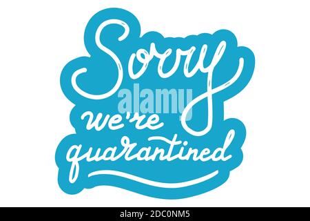 Siamo in quarantena. Medicina e concetto di salute. Illustrazione calligraphy di scrittura. Pennello scritto a mano adesivo blu alla moda con testo isolato Illustrazione Vettoriale