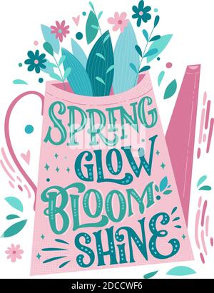 Spring Glow Bloom Shine - bella scritta primavera, grande design per tutti gli scopi. Annaffiatura può dare forma al design con bouquet. Illustrazione Vettoriale