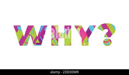La parola PERCHÉ il concetto scritto in forme retrò colorate e colori illustrazione. Illustrazione Vettoriale