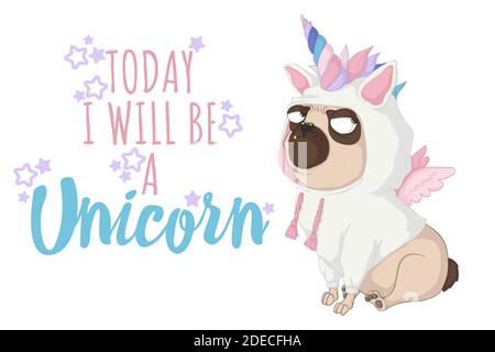 Carino cane pug che indossa costume unicorno. Cartoon vettoriale illustrazione disegnata a mano con slogan. Isolato su sfondo bianco. Ideale per stampa, tessile Illustrazione Vettoriale