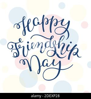 Scritta a mano Happy Friendship Day. Modello per scheda, poster, stampa. Illustrazione Vettoriale