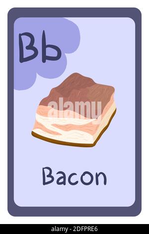 Scheda flash educazione abc, lettera B - pancetta. Progettazione di modelli. Bambini della scuola primaria. Flashcard phonics. Carte ABC a tema alimentare per insegnare con cibi, verdure, frutta e noci. Serie di ABC. Illustrazione Vettoriale