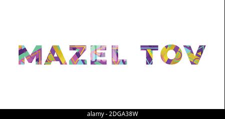 Le parole MAZEL TOV Concept scritto in colorate forme retrò e colori illustrazione. Foto Stock