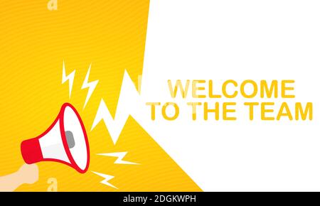 Mano che tiene il megafono con Benvenuto al testo della squadra. Annuncio. Altoparlante. Banner per il business, la promozione e la pubblicità. Vettore su wh isolato Illustrazione Vettoriale