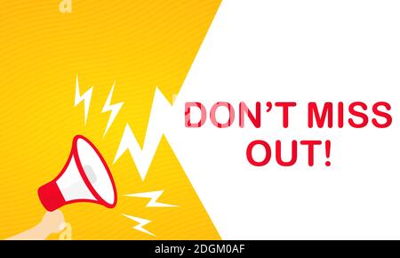 Mano che tiene megafono con non perdere il banner di testo. Annuncio. Altoparlante. Per il business, la promozione e la pubblicità. Vettore su bianco isolato Illustrazione Vettoriale