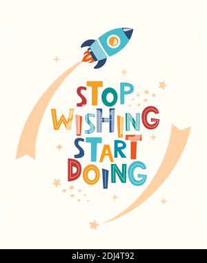 Carino stampa cartoon con razzo e lettere Stop Wishing iniziare a fare. Motivaton slogan per tessuti di moda per bambini, grafica tessile, stampe, spazio Illustrazione Vettoriale