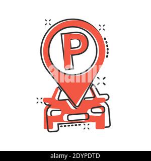 Icona del parcheggio in stile comico. Illustrazione vettoriale cartoon in posizione di auto-stand su sfondo isolato bianco. Concetto di business con effetto di splash. Illustrazione Vettoriale