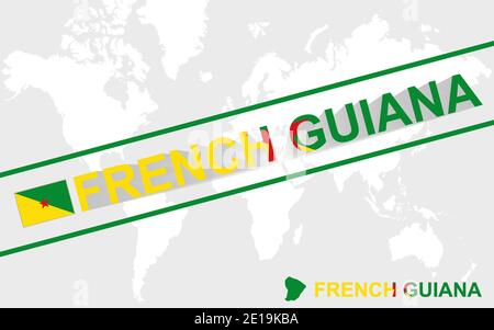 Bandiera della Guyana francese e illustrazione del testo, sulla mappa del mondo Illustrazione Vettoriale