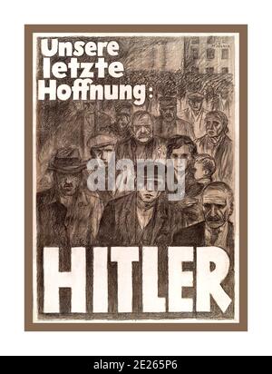 HITLER 1932 tedesco nazista Propaganda elezione Poster 'la nostra ultima speranza. Hitler 'UNSERE LETZTE HOFFNUNG Germania NSDAP elezioni poster anni '30 Foto Stock