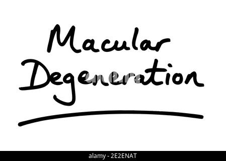 Degenerazione maculare, scritta a mano su sfondo bianco. Foto Stock