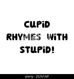 Cupid rime con stupido. Scritta roundish scritta a mano isolata su sfondo bianco. Illustrazione Vettoriale