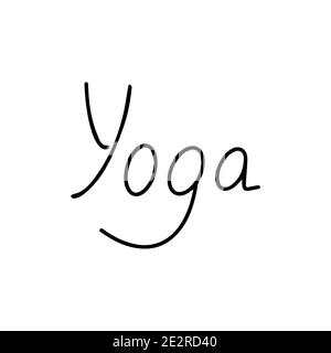 Parola scritta a mano Yoga. Iscrizione disegnata a mano. Testo dell'illustrazione in bianco e nero isolato dal vettore Illustrazione Vettoriale