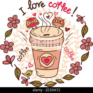 Carino biglietto d'auguri di tazza di caffè e lettere disegnate a mano - Io amo il caffè. Illustrazione vettoriale disegnata a mano. Illustrazione Vettoriale
