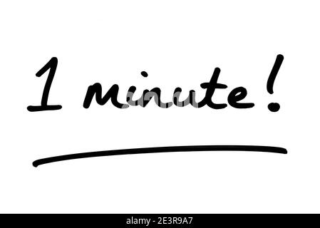1 minuto! scritto a mano su sfondo bianco. Foto Stock