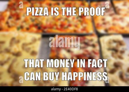 Pizza divertente meme per la condivisione dei social media. I soldi possono comprare la felicità. Foto Stock