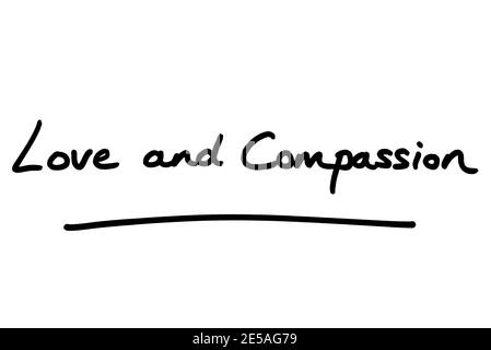 Amore e compassione, manoscritti su sfondo bianco. Foto Stock