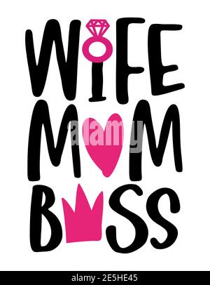 Moglie mamma Boss. Calligraphy disegnata a mano che indica le citazioni ispiratrici per i biglietti di auguri di disegno, gli inviti di festa, le coperture della foto, la stampa della t-camicia. MO Illustrazione Vettoriale