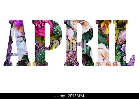 Lettere floreali. Testo aprile realizzato con foto floreali colorate. Primavera Foto Stock