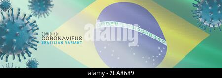 Variante brasiliana Covid-19 - immagine banner Corona Virus - Microbiologia E Virology Concept - illustrazione 3D Foto Stock