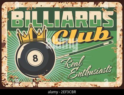 Biliardo club arrugginito metallo piastra, vettore vintage ruggine stagno segno. Palla da biliardo con numero otto e corona d'oro su tavolo verde con cue. Hobby di sport, s Illustrazione Vettoriale