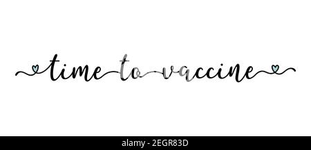 Mano abbozzato IL TEMPO DI citazione DEL VACCINO come annuncio, banner web. Scritte per poster, etichetta, adesivo, volantino, intestazione Illustrazione Vettoriale