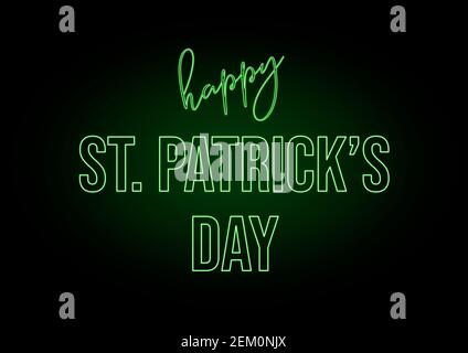 Testo al neon Happy Saint Patrick's Day in Irlanda. Sfondo nero e colore verde fluorescente Foto Stock