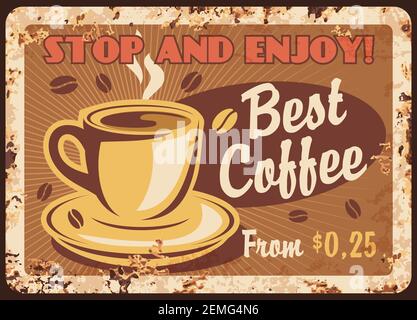 Arrugginito con piastra in metallo, poster vintage del caffè, segnaletica del menu vettoriale. Caffè o caffè migliore tazza di caffè e bevande calde per la colazione, caffetteria c Illustrazione Vettoriale