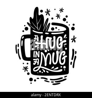 Una bella frase scritta a tema del tè disegnata a mano - UN abbraccio in una tazza. Divertente illustrazione vettoriale parole in una tazza silhouette Illustrazione Vettoriale