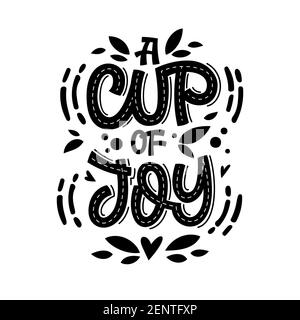 Una tazza di gioia - la frase scritta a tema del tè disegnata a mano cute. Parole divertenti con illustrazioni vettoriali. Illustrazione Vettoriale