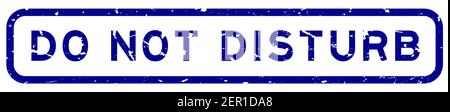 Grunge blu non disturbare la parola quadrata sigillo di gomma stampigliata su sfondo bianco Illustrazione Vettoriale