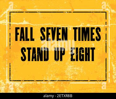 Motivazione ispiratrice citazione con il testo caduta sette volte Stand Up otto. Concetto di disegno del poster di tipografia vettoriale Illustrazione Vettoriale