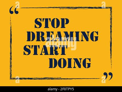 Smettere di sognare iniziare a fare ispirazione motivazionale citazione Vector illustrazione Illustrazione Vettoriale