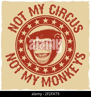 Poster colorato creativo con qoute non il mio circo non il mio illustrazione vettoriale delle scimmie Illustrazione Vettoriale