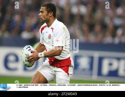 RUGBY - COPPA DEL MONDO 2007 - 1/2 FINALE - FRANCIA V INGHILTERRA - 13/10/2007 - JASON ROBINSON (ENG) - FOTO DANIEL BARDOU / FLASH PRESS Foto Stock